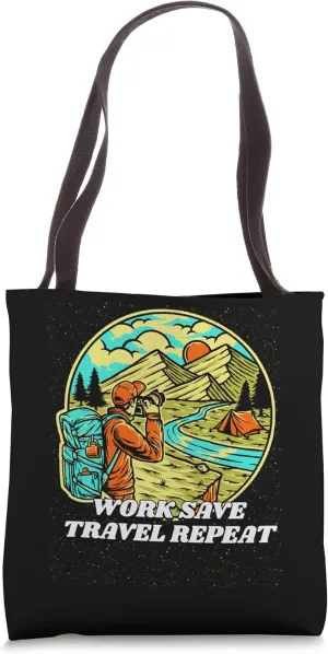 Work Save Travel Repeat Traveler Tourist Travel Lover Tote Bag