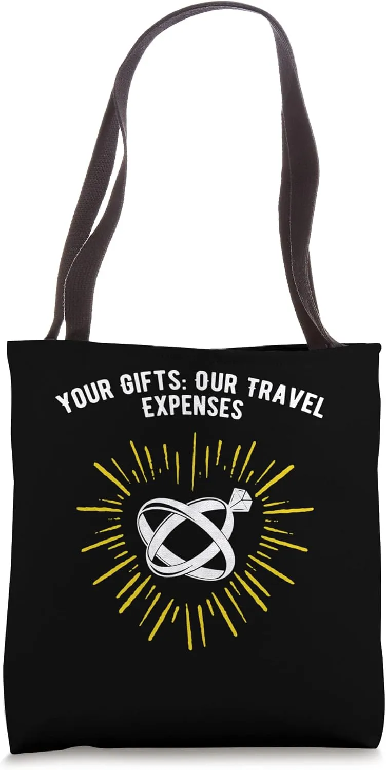 Your Gifts Our Travel Expenses Honeymoon Traveling Newlywed Tote Bag