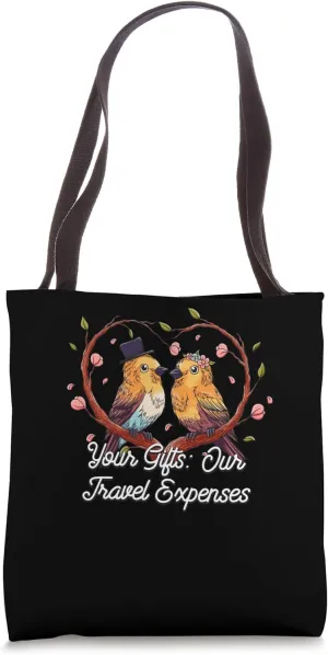 Your Gifts Our Travel Expenses Honeymoon Traveling Newlywed Tote Bag